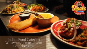 Indian-Food-Catering-Willawong-Smart-Event-Catering-Tips